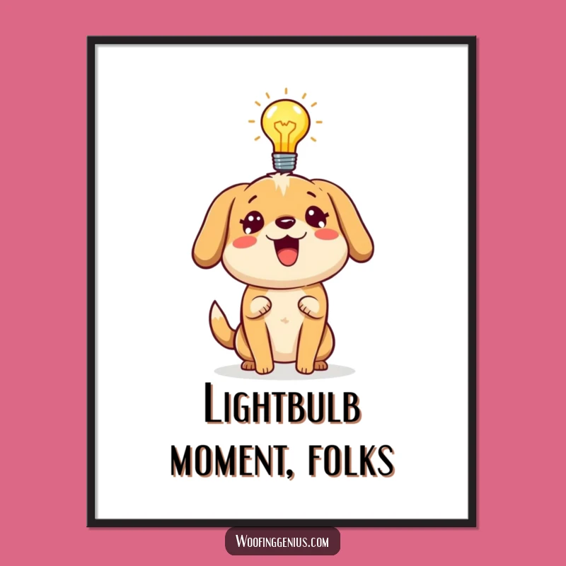 Funny Dog Poster - Bright Idea Wall Art for Dog Lovers' Decor